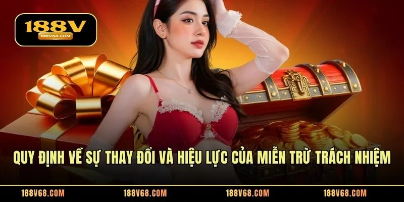 Quy định về sự thay đổi và hiệu lực của miễn trừ trách nhiệm
